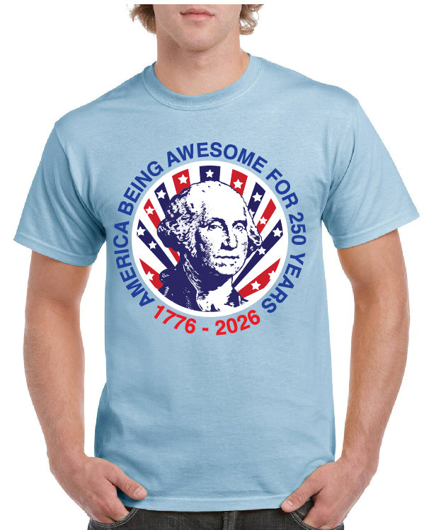 America Being Awesome For 250 Years Tee