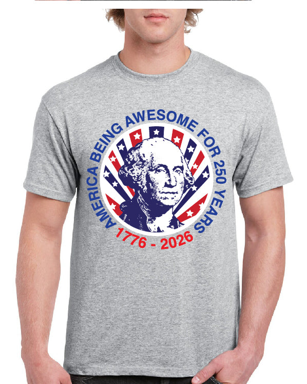 America Being Awesome For 250 Years Tee