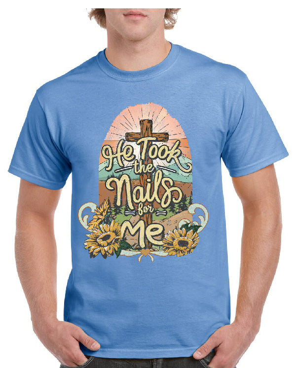 He Took The Nails For Me Tee