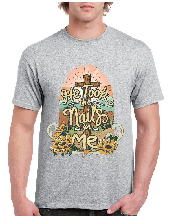He Took The Nails For Me Tee