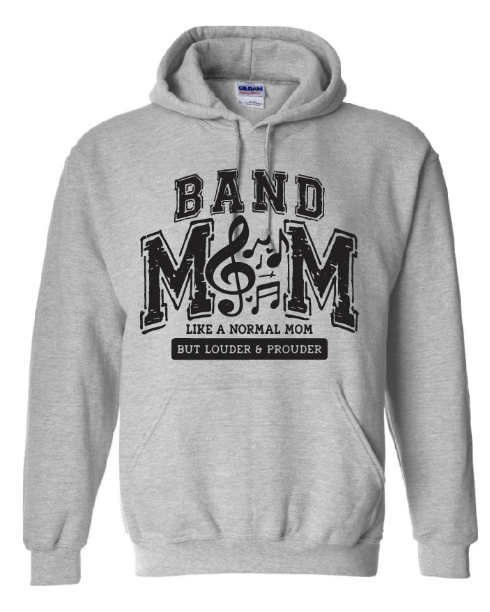 Band Mom Like A Normal Mom But Louder and Prouder Hoodie