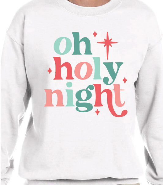 OH HOLY NIGHT SWEATSHIRT