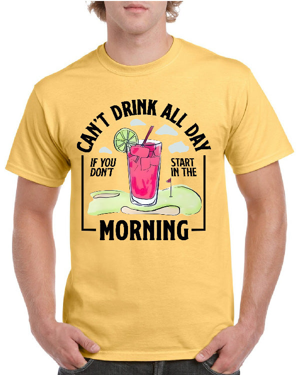Can't Drink All Day Tee