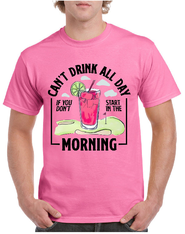 Can't Drink All Day Tee