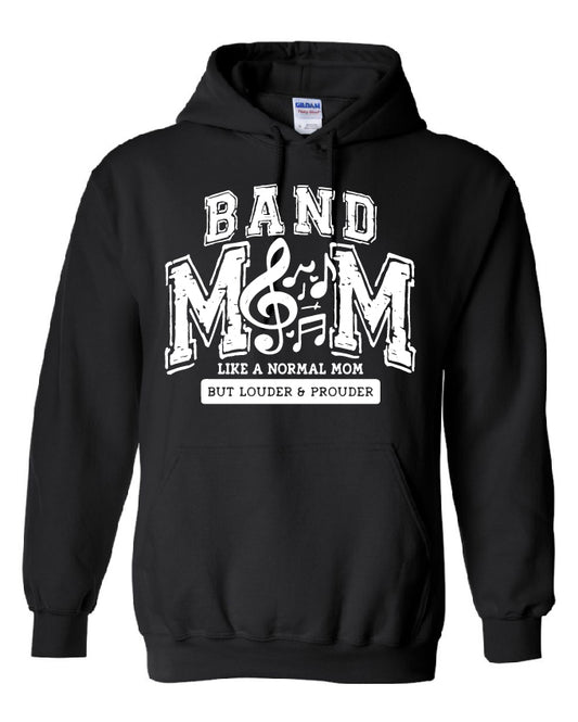 Band Mom Like A Normal Mom But Louder and Prouder Hoodie